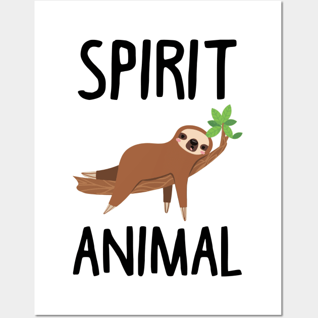 Sloth Is My Spirit Animal. Funny Sloth Shirt. Wall Art by KsuAnn